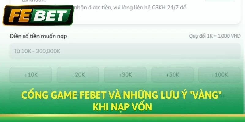 Cổng game Febet và những lưu ý "vàng" khi nạp vốn